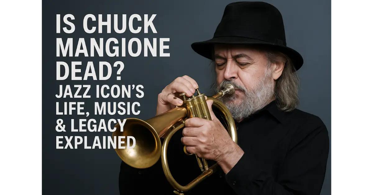 Is Chuck Mangione Dead? Jazz Icon’s Life, Music & Legacy Explained