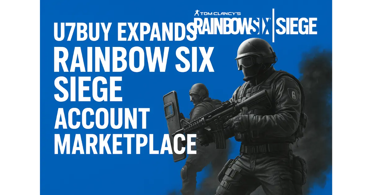 U7BUY Expands Rainbow Six Siege Account Marketplace