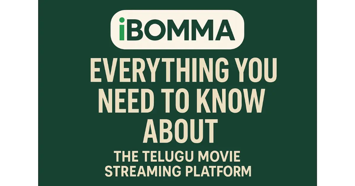 iBomma: Everything You Need to Know About the Telugu Movie Streaming Platform